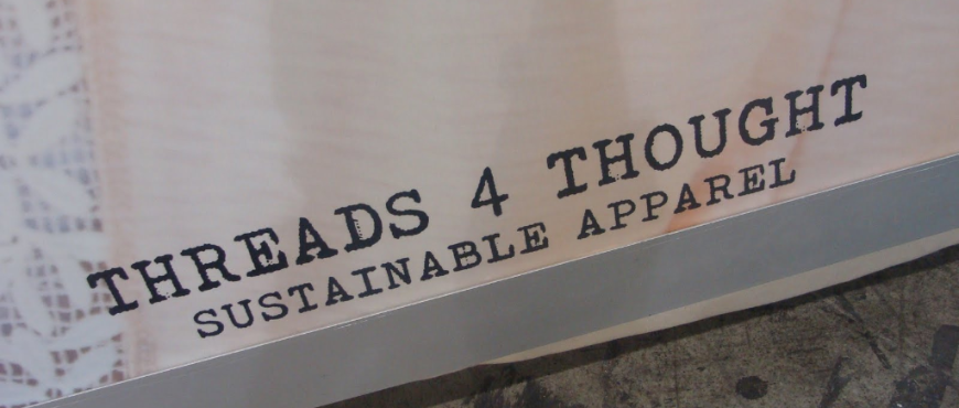 Threads 4 thought Sustainable apparel